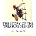 Cover Art for 9781533649645, The Story of the Treasure Seekers by E. Nesbit