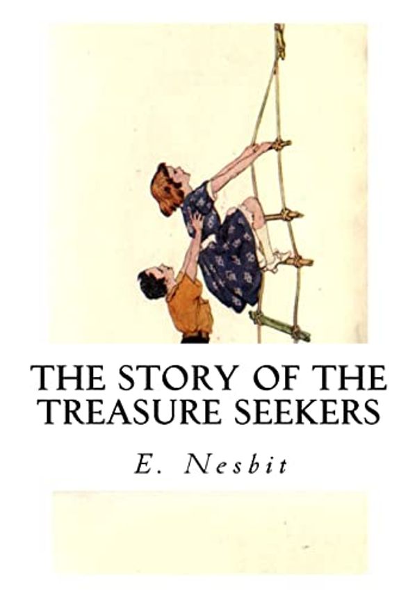 Cover Art for 9781533649645, The Story of the Treasure Seekers by E. Nesbit
