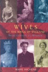 Cover Art for 9780720612714, Wives of the Kings of England by Mark Hichens