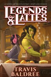 Cover Art for 9781035042432, Legends & Lattes by Travis Baldree