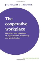Cover Art for 9780521379427, The Cooperative Workplace: Potentials and Dilemmas of Organisational Democracy and Participation (American Sociological Association Rose Monographs) by Joyce Rothschild