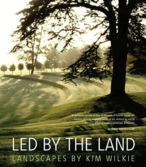 Cover Art for 9780711233256, Led by the Land by Kim Wilkie
