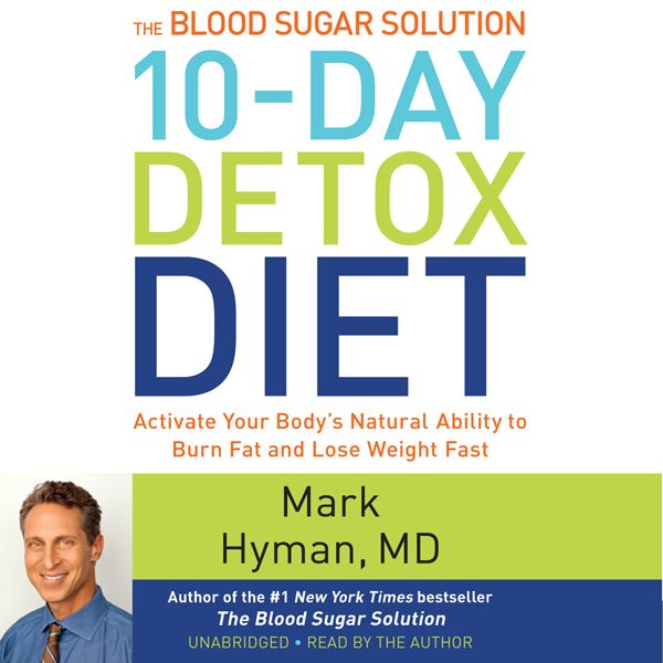 Cover Art for B00HST8JQS, The Blood Sugar Solution 10-Day Detox Diet: Activate Your Body's Natural Ability to Burn Fat and Lose Weight Fast (Unabridged) by Unknown