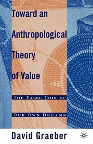 Cover Art for 9780312240455, Towards an Anthropological Theory of Value by David Graeber
