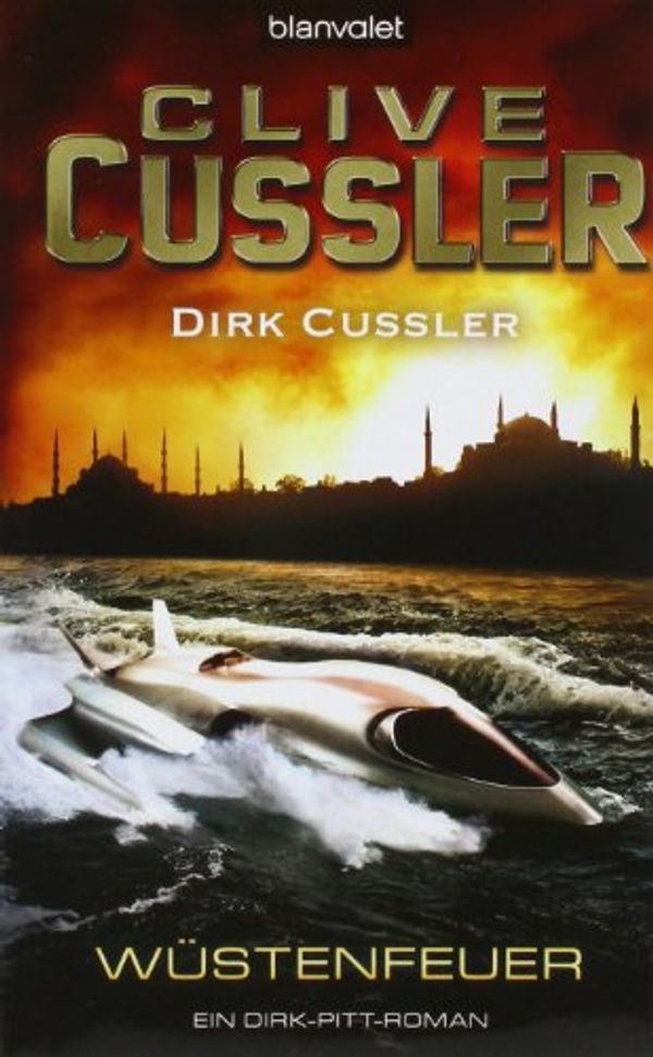 Cover Art for 9783764503963, Wustenfeuer: Ein Dirk-Pitt-Roman by Clive Cussler, Dirk Cussler, Michael Kubiak