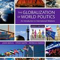 Cover Art for 0000198739850, The Globalization of World Politics: An Introduction to International Relations by John Baylis
