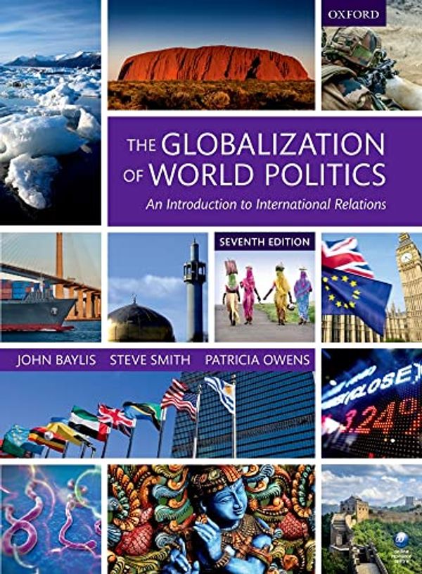 Cover Art for 0000198739850, The Globalization of World Politics: An Introduction to International Relations by John Baylis