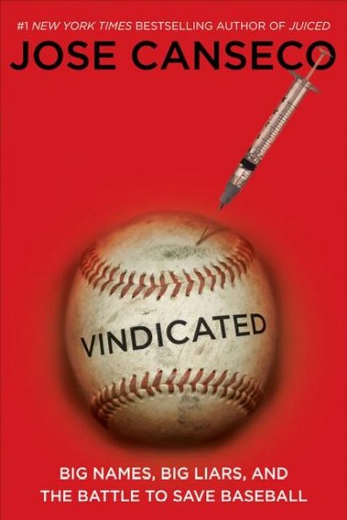 Cover Art for 9781416591870, Vindicated: Big Names, Big Liars, and the Battle to Save Baseball by Jose Canseco