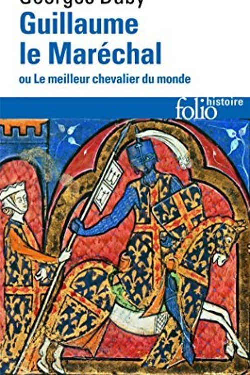 Cover Art for 9782070323449, Guillaume le marechal ou le meilleur chevalier du monde by Georges Duby