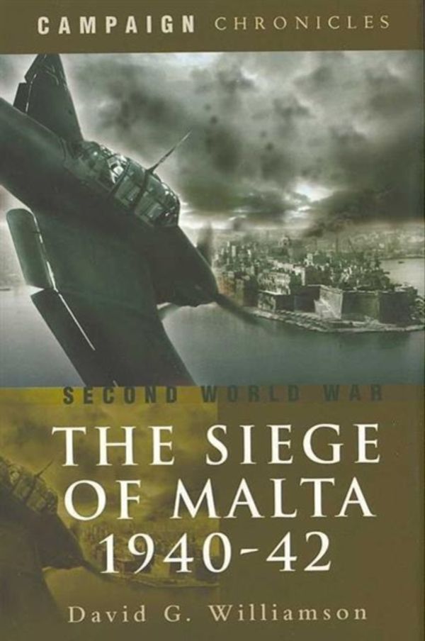 Cover Art for 9781844154777, Siege of Malta 1940-1942 by David G. Williamson