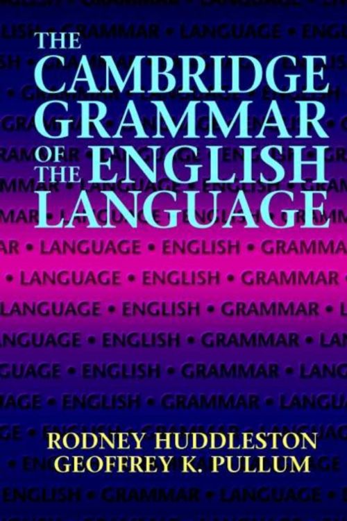 Cover Art for 9780521431460, The Cambridge Grammar of the English Language by Rodney Huddleston, Geoffrey K. Pullum