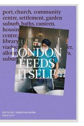 Cover Art for 9781804270998, London Feeds Itself by Unknown