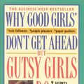 Cover Art for 9780446554794, Why Good Girls Don't Get Ahead... But Gutsy Girls Do by Kate White