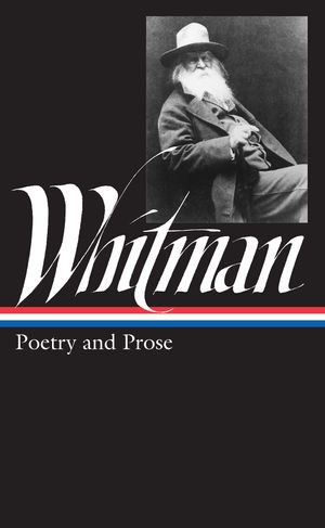 Cover Art for 9780940450028, Walt Whitman: Poetry and Prose (LOA #3) by Walt Whitman