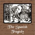 Cover Art for 9781438541358, The Spanish Tragedy by Thomas Kyd