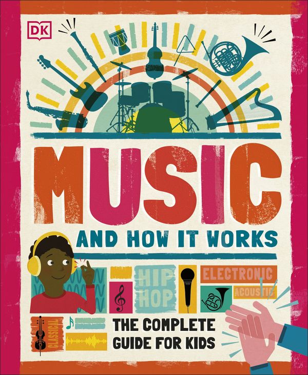 Cover Art for 9780241411605, Music and How it Works: An introduction to music for children by DK