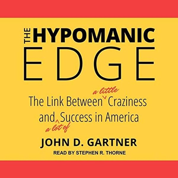 Cover Art for 9798200286171, The Hypomanic Edge: The Link Between (A Little) Craziness and (A Lot of) Success in America by John Gartner