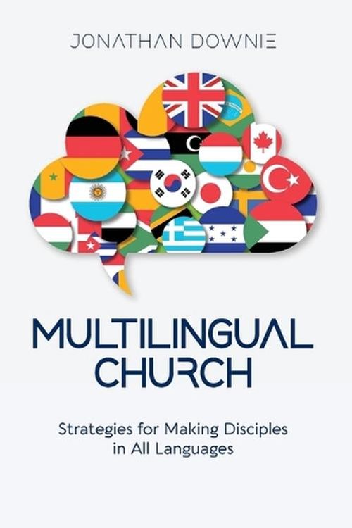 Cover Art for 9781645085362, Multilingual Church: Strategies for Making Disciples in All Languages by Jonathan Downie