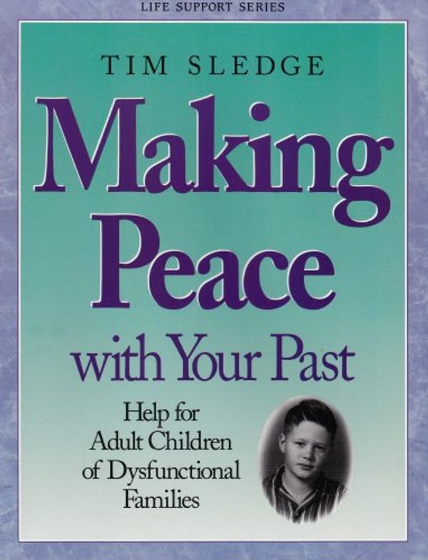 Cover Art for 9780805499865, Making Peace with Your Past by Tim Sledge