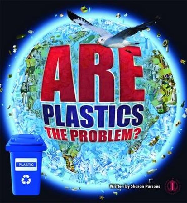 Cover Art for 9781776501472, Are Plastics the Problem?The Literacy Tower by Sharon Parsons