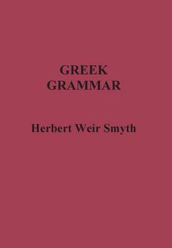 Cover Art for 9781781394205, Greek Grammar by Herbert Weir Smyth