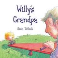 Cover Art for 9781869507381, Willy's Grandpa by Scott Tulloch