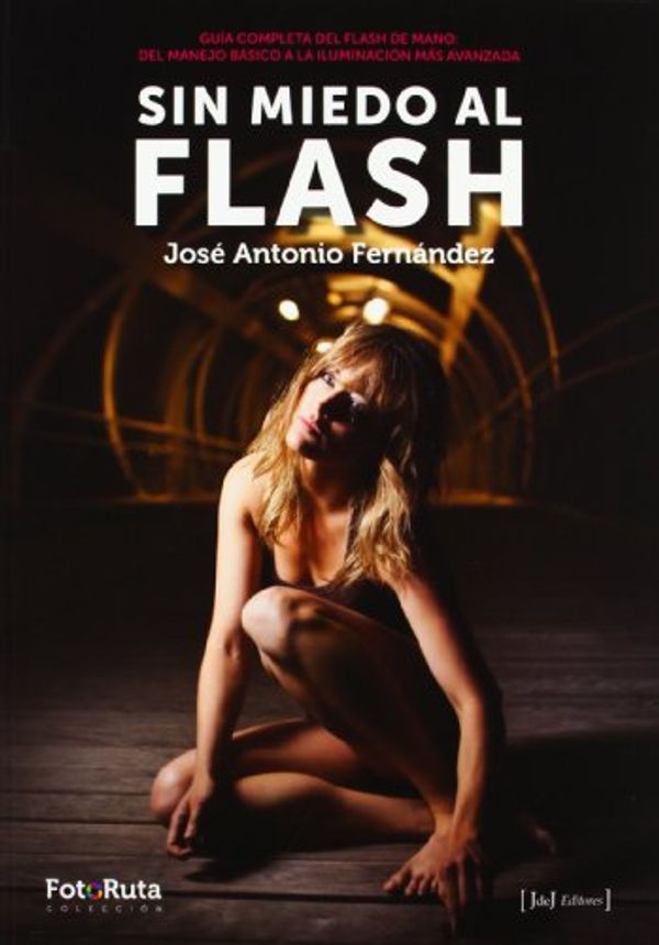 Cover Art for 9788415131212, Sin Miedo al Flash by Fernández Salas, José Antonio