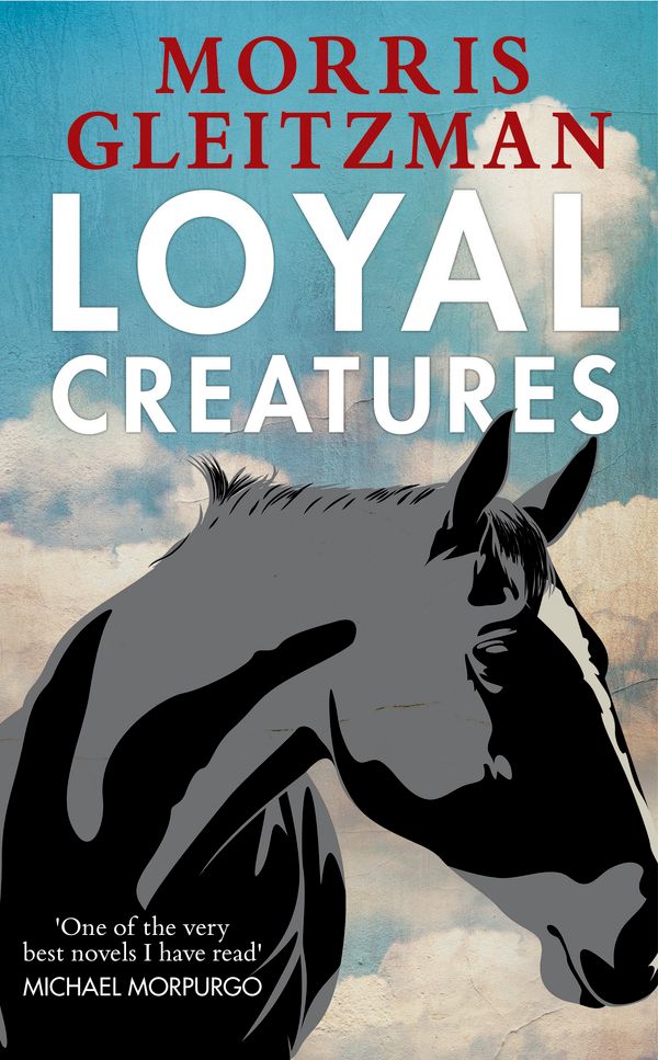 Cover Art for 9780141355009, Loyal Creatures by Morris Gleitzman