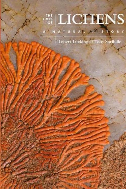 Cover Art for 9780691247274, The Lives of Lichens: A Natural History: 10 by Robert Lücking, Toby Spribille