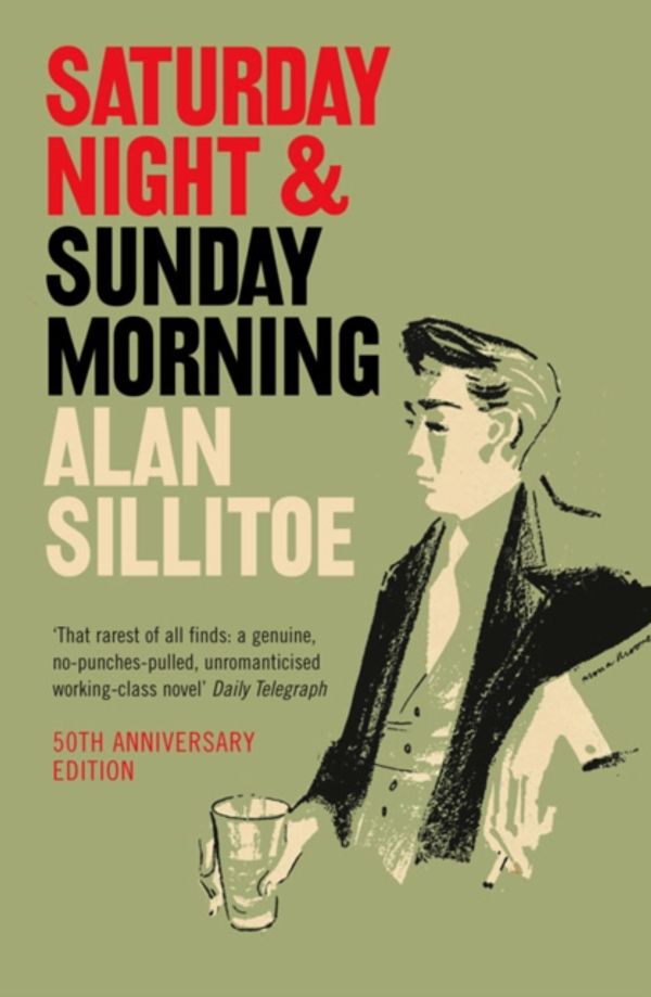 Cover Art for 9780007205028, Saturday Night and Sunday Morning by Alan Sillitoe