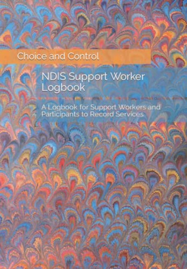 Cover Art for B0BF58DW8W, NDIS Support Worker Logbook: A Record Book for Participants or People Who Provide Care by Rose, P J