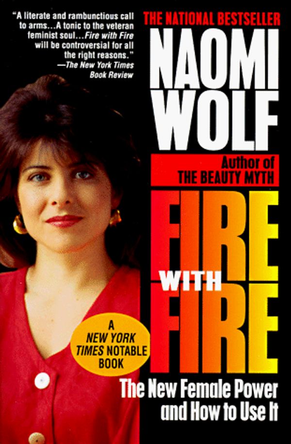 Cover Art for 9780449909515, Fire with Fire: The New Female Power and How to Use It by Naomi Wolf