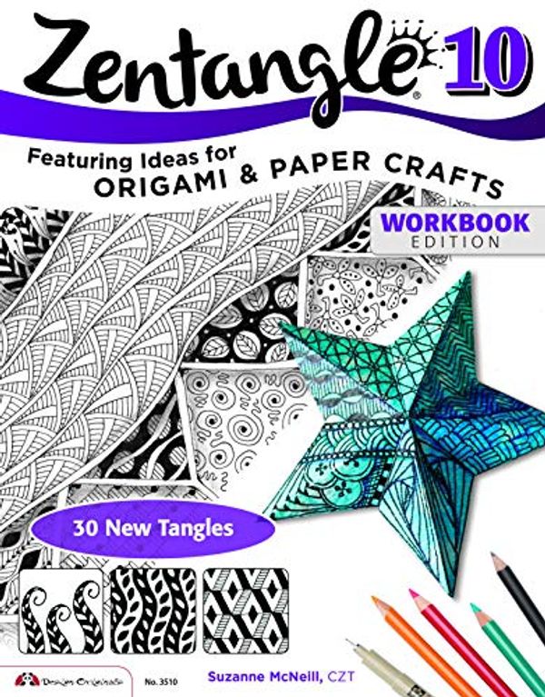 Cover Art for 0023863035101, Zentangle (R) 10, Workbook Edition: Dimensional Tangle Projects (Design Originals) 30 New Tangles Featuring Ideas for Origami and Paper Crafts by Suzanne McNeill