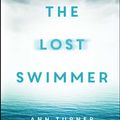 Cover Art for 9781925030884, The Lost Swimmer by Ann Turner