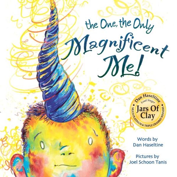 Cover Art for 9781934133217, The One, the Only Magnificent ME by Dan Haseltine