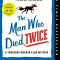 Cover Art for 9781984881007, The Man Who Died Twice by Richard Osman