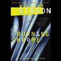 Cover Art for B002ZF0Z3U, Burning Chrome by William Gibson