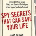 Cover Art for 9781524708535, Spy Secrets That Can Save Your Life by Jason Hanson