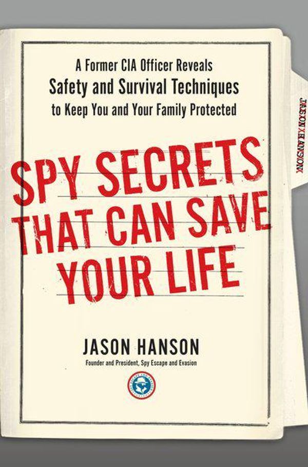 Cover Art for 9781524708535, Spy Secrets That Can Save Your Life by Jason Hanson