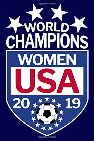 Cover Art for 9781077815261, World Champions Women USA 2019: Gift for a Soccer Fan Blank Line Journal Notebook for Writing and taking Notes in School or at the Office. by Ventana Media Publishing