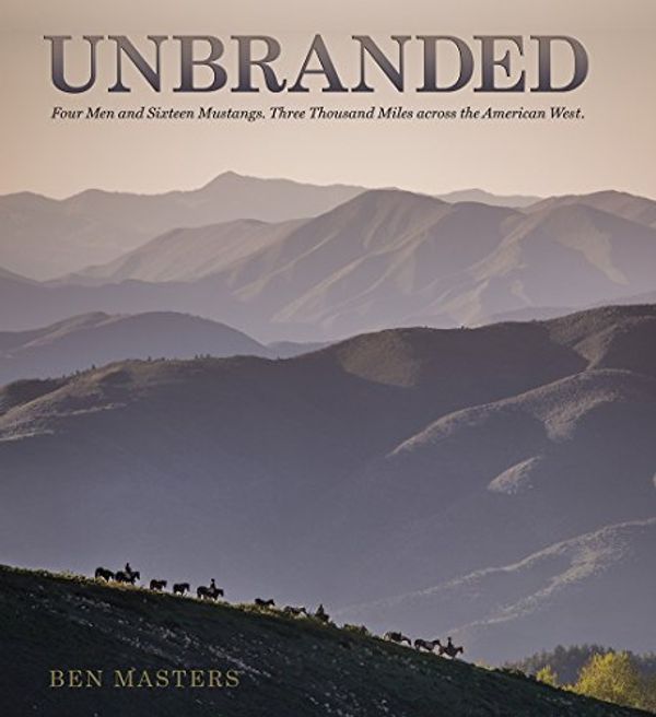 Cover Art for 9781623492809, Unbranded by Ben Masters