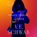 Cover Art for B0BXTBJLPH, The Fragile Threads of Power by V. E. Schwab