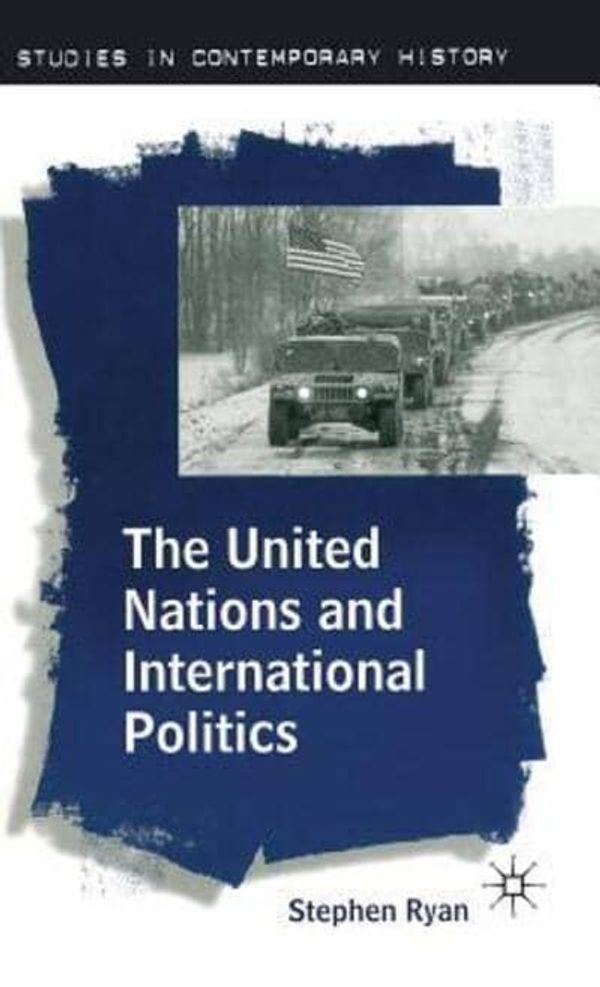 Cover Art for 9780333628416, The United Nations and International Politics by Stephen Ryan
