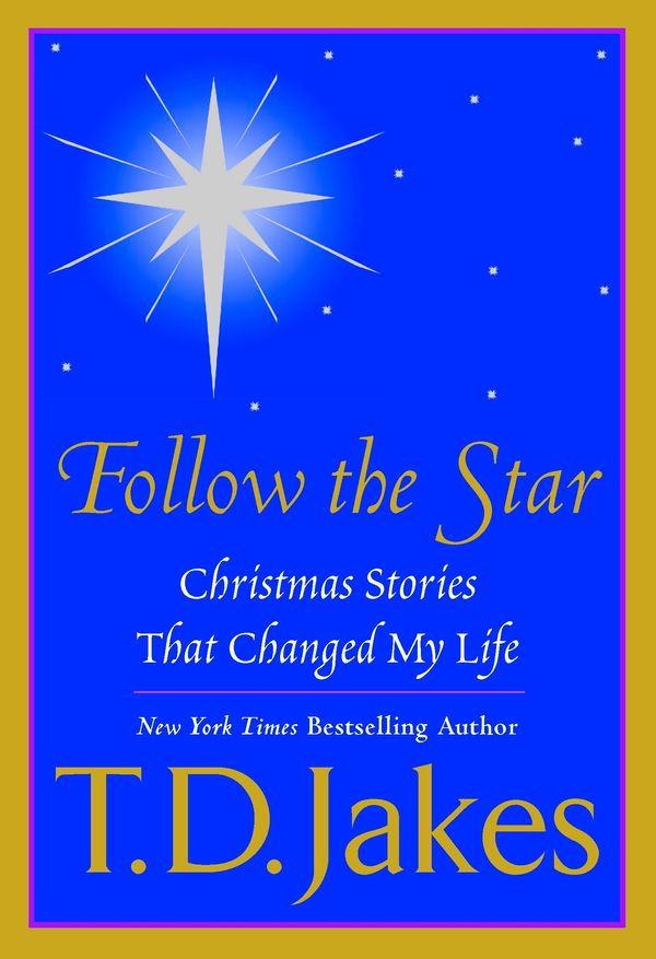 Cover Art for 9780425198292, Follow the Star by T. D. Jakes