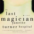 Cover Art for 9780393325270, The Last Magician by Janette Turner Hospital