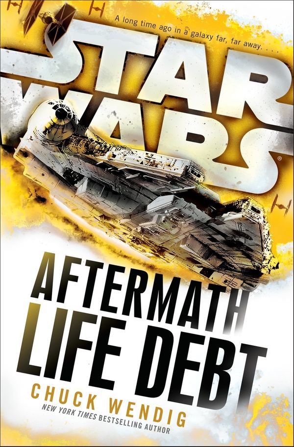 Cover Art for 9781473517608, Star Wars: Aftermath: Life Debt by Chuck Wendig