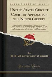 Cover Art for 9781527834934, United States Circuit Court of Appeals for the Ninth Circuit: James Otis, J. S. B. Johnson, Frank T. Elliott, Co-Partners Doing Business as Otis, ... Her Tackle, Apparel and Furniture, and by U. S. 9th Circuit Court of Appeals