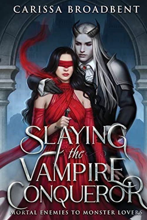 Cover Art for 9781957779058, Slaying the Vampire Conqueror by Carissa Broadbent