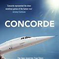 Cover Art for 9780241557013, Concorde: The thrilling account of one of the world's fastest planes by Mike Bannister