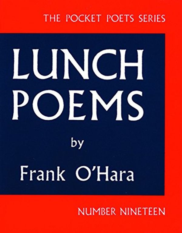 Cover Art for 2015872860353, Lunch Poems (City Lights Pocket Poets Series) by O'Hara, Frank